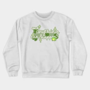 anything can happen Crewneck Sweatshirt